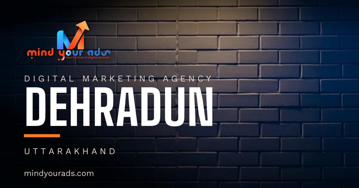Digital marketing agency in Dehradun — Mind Your Ads