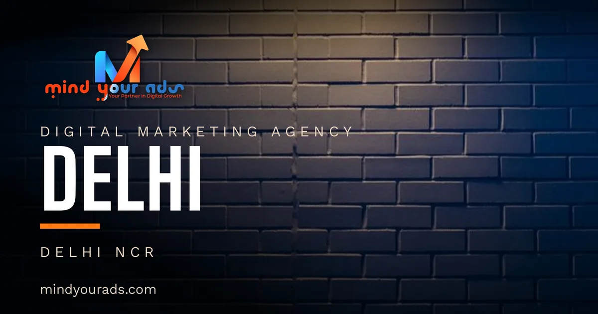 Digital marketing agency in Delhi — Mind Your Ads