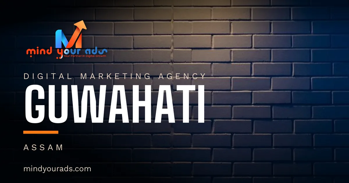 Digital marketing agency in Guwahati — Mind Your Ads