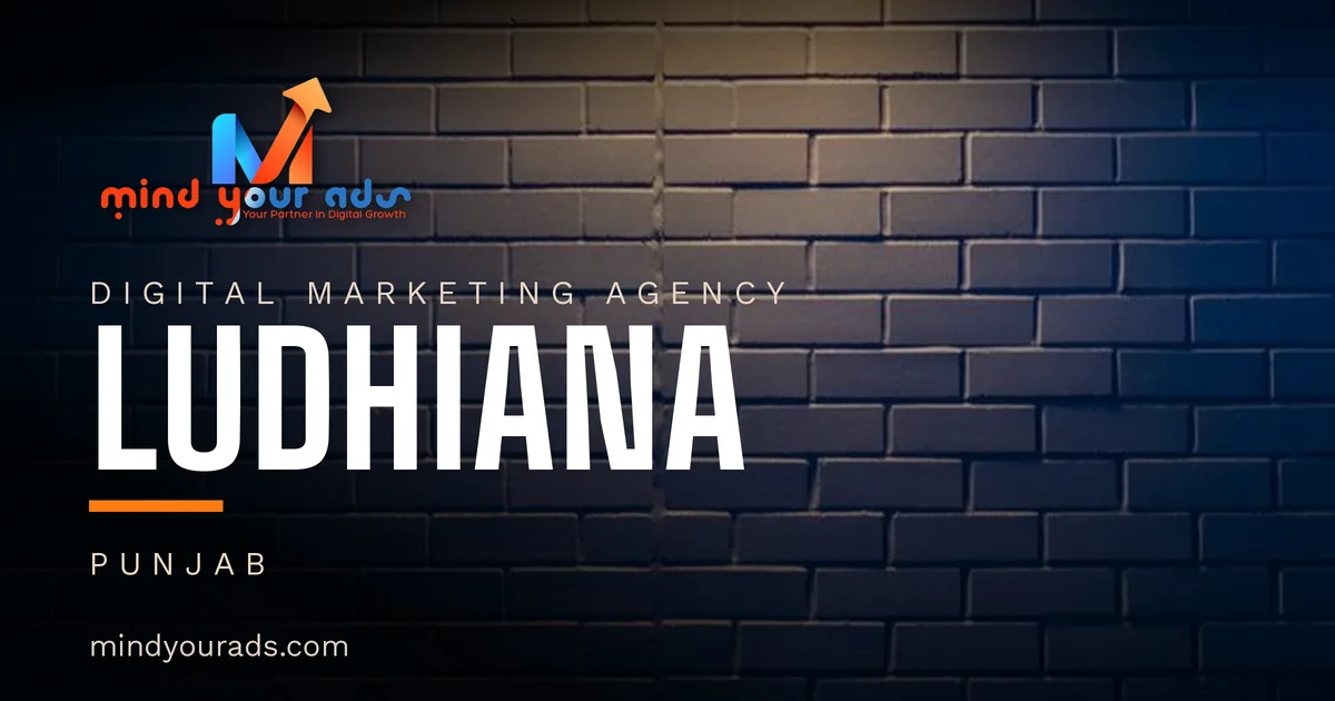 Digital marketing agency in Ludhiana — Mind Your Ads