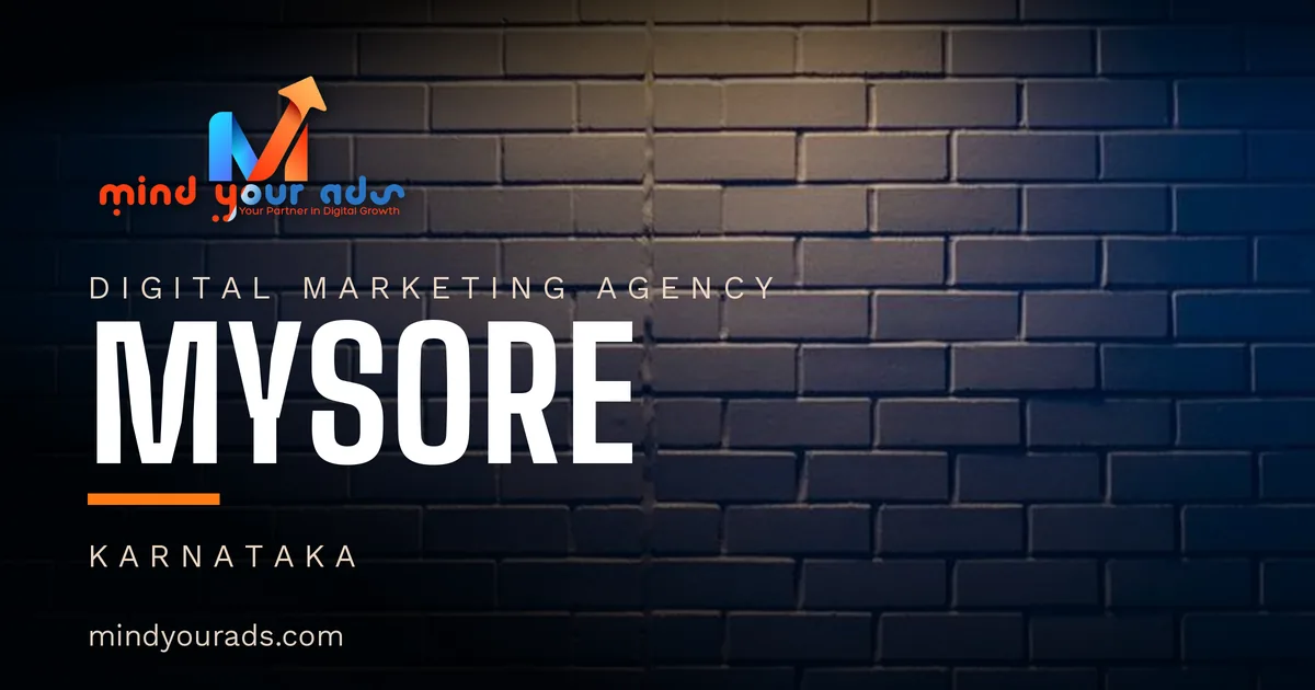 Digital marketing agency in Mysore — Mind Your Ads