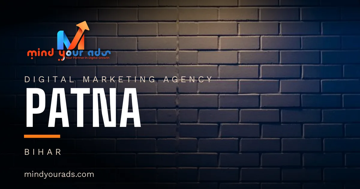 Digital marketing agency in Patna — Mind Your Ads
