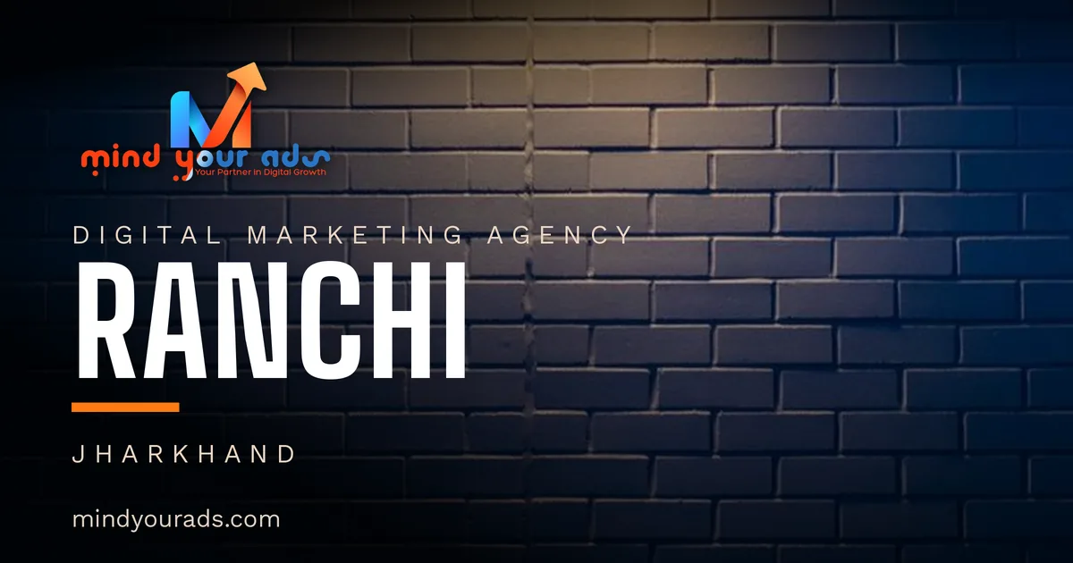 Digital marketing agency in Ranchi — Mind Your Ads