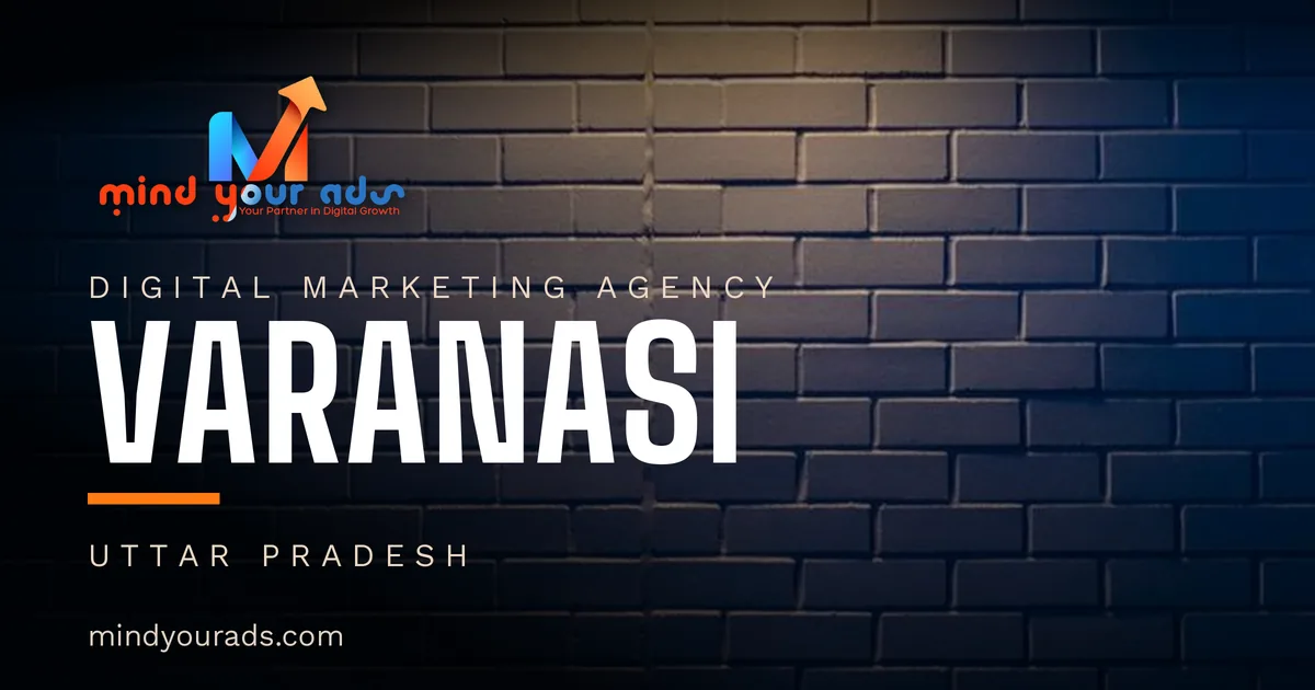 Digital marketing agency in Varanasi — Mind Your Ads